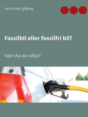 cover image of Fossilbil eller fossilfri bil?